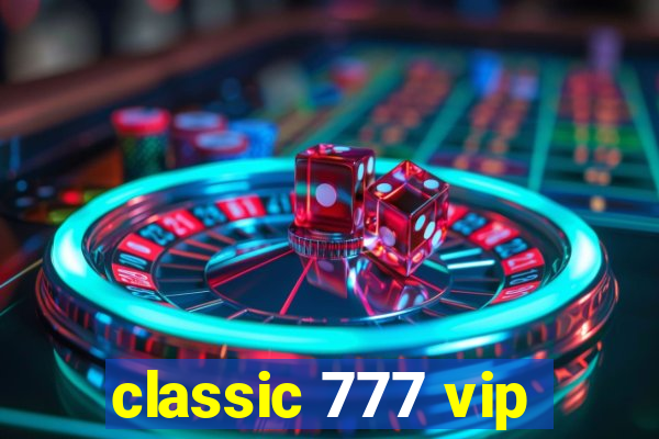classic 777 vip