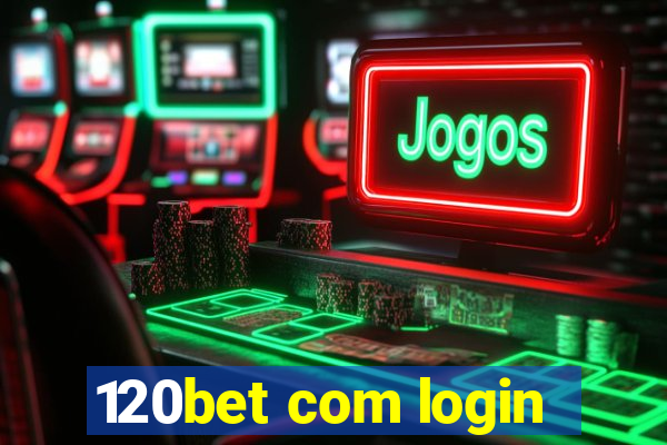 120bet com login