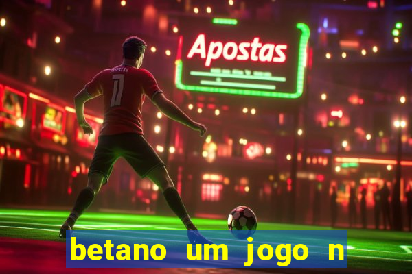 betano um jogo n o é coberto durante a partida