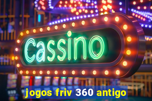 jogos friv 360 antigo