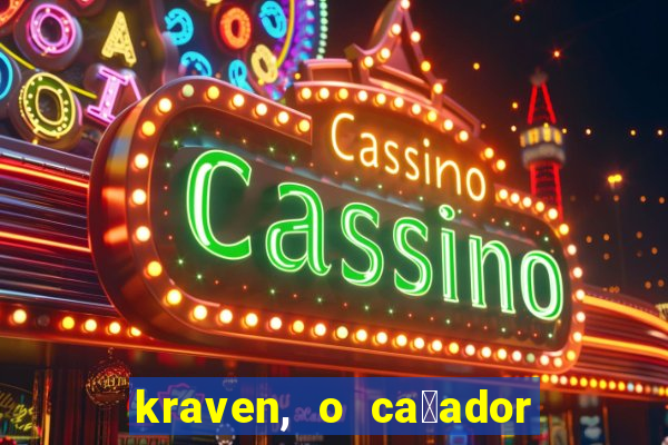 kraven, o ca莽ador filme completo dublado download