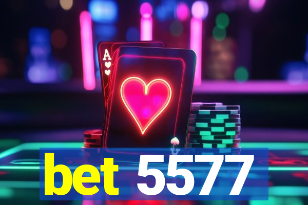 bet 5577