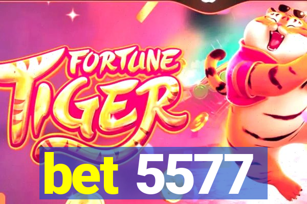 bet 5577