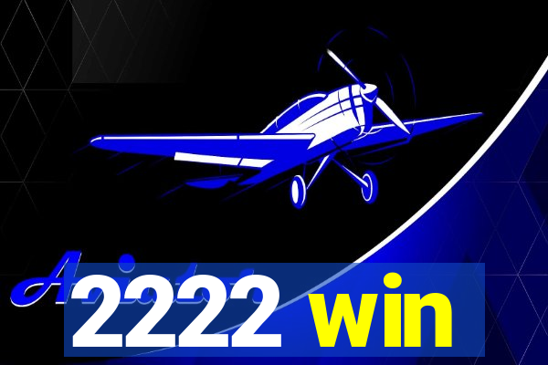 2222 win