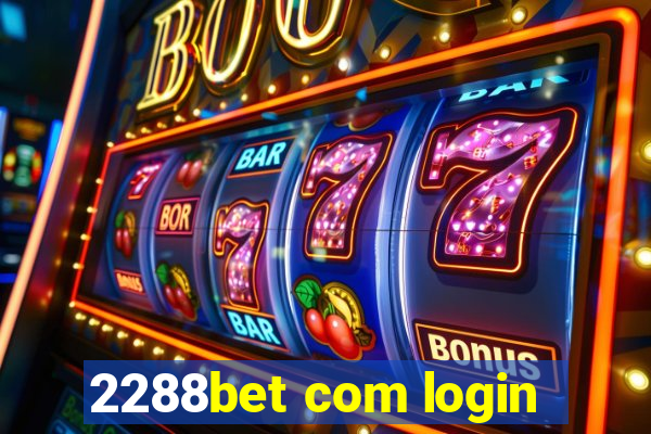 2288bet com login