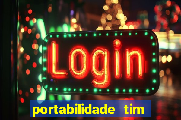 portabilidade tim para tim