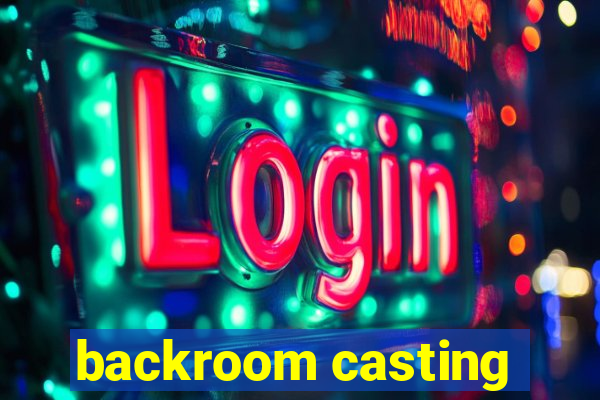 backroom casting