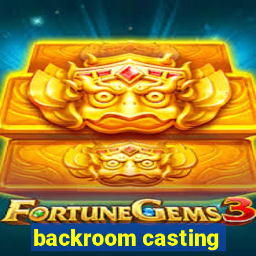 backroom casting
