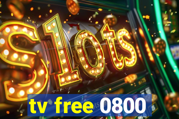 tv free 0800