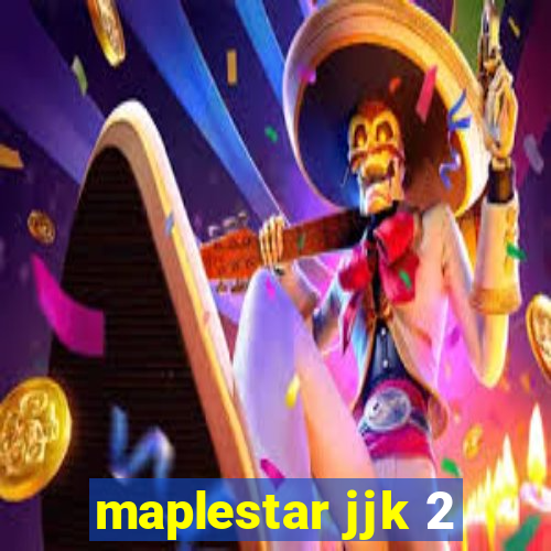 maplestar jjk 2