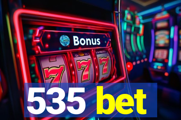 535 bet