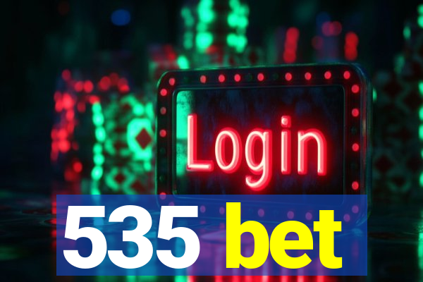 535 bet