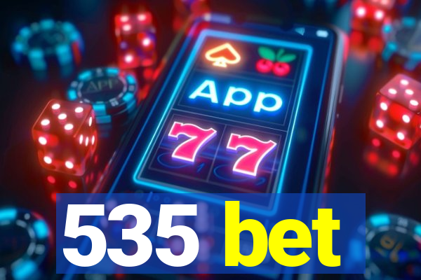 535 bet