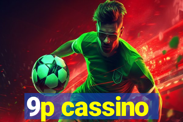 9p cassino