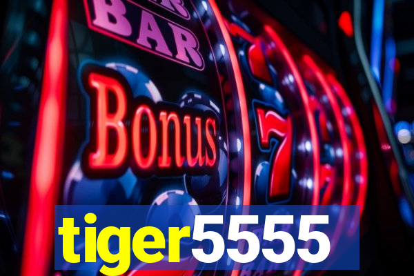 tiger5555