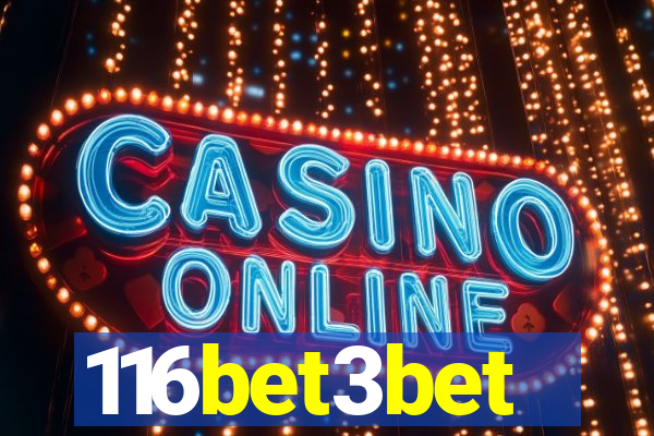 116bet3bet