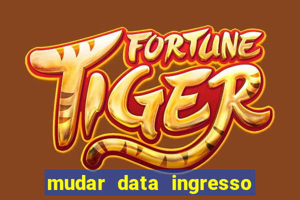 mudar data ingresso beto carrero