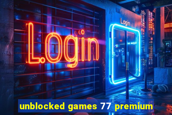 unblocked games 77 premium