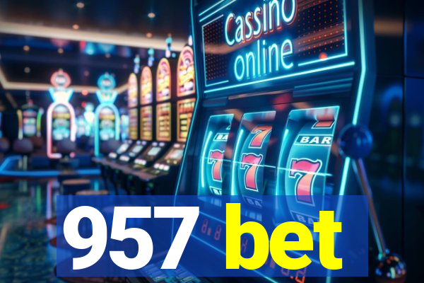 957 bet