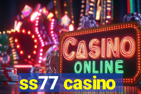 ss77 casino