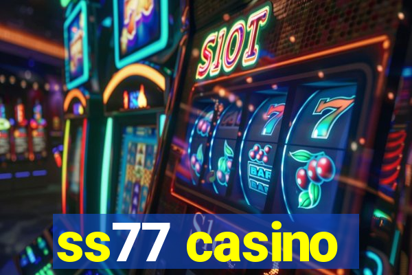 ss77 casino