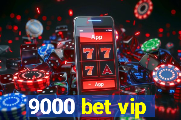 9000 bet vip