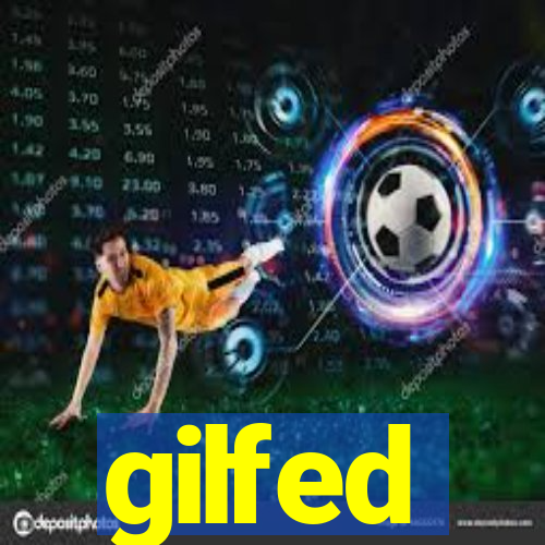 gilfed