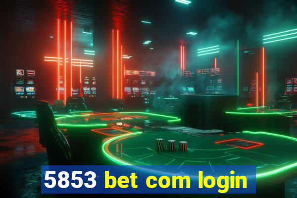 5853 bet com login