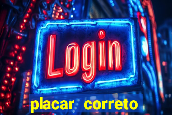 placar correto jogos de hoje