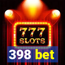398 bet