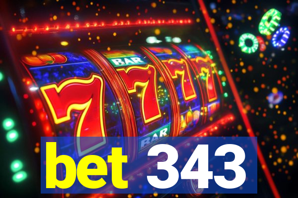 bet 343