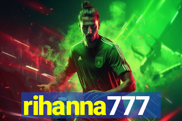 rihanna777