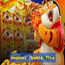 mucuri (bahia fica perto de onde)