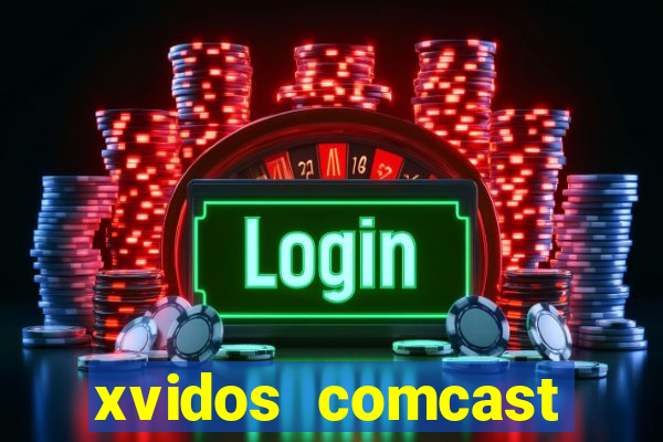 xvidos comcast xfinity customer service