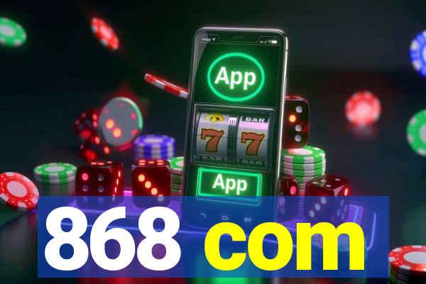 868 com