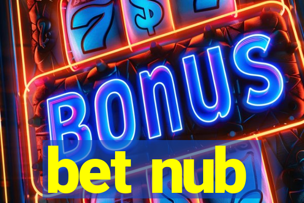 bet nub