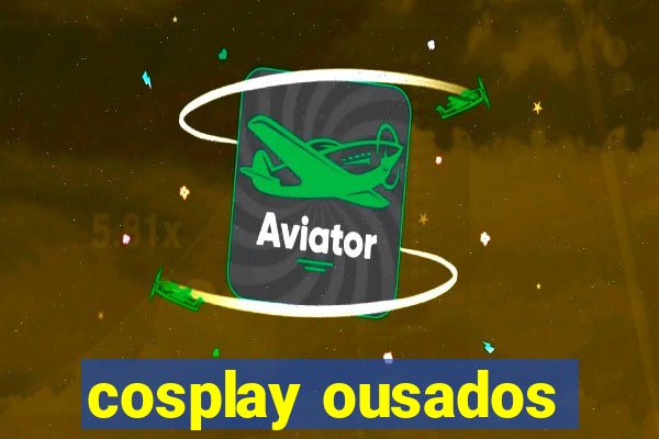 cosplay ousados