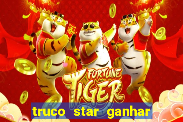 truco star ganhar dinheiro pix