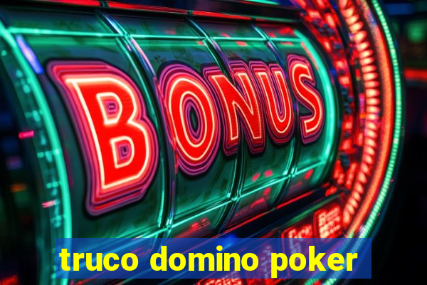 truco domino poker