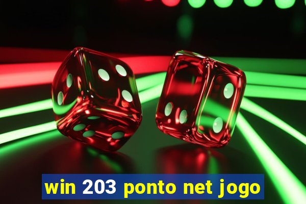 win 203 ponto net jogo