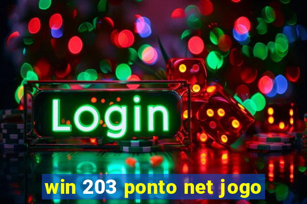 win 203 ponto net jogo