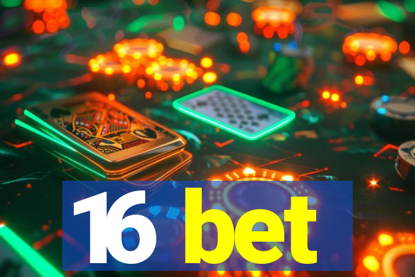 16 bet