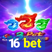 16 bet