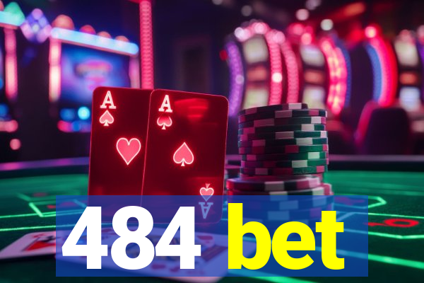 484 bet