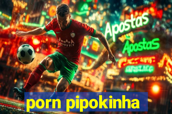 porn pipokinha