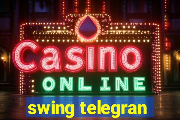swing telegran