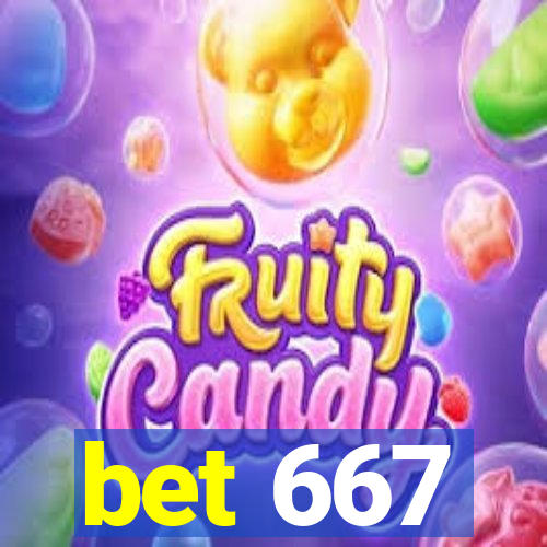 bet 667