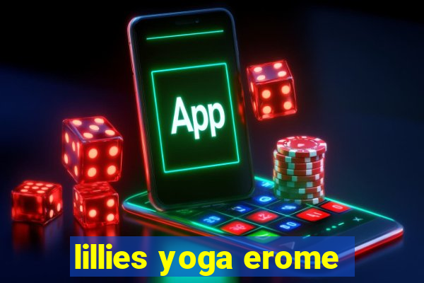 lillies yoga erome