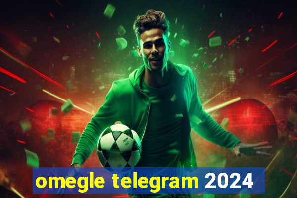 omegle telegram 2024