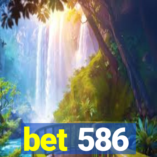 bet 586